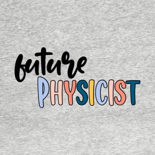 future physicist T-Shirt